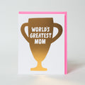 Greatest Mom Trophy Letterpress Greeting Card